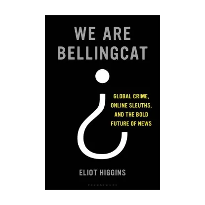 Зображення Ми — Bellingcat. Збиття Боїнгу MH17, міжнародна злочинність та майбутнє журналістики