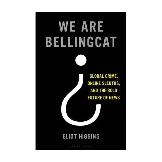 Зображення Ми — Bellingcat. Збиття Боїнгу MH17, міжнародна злочинність та майбутнє журналістики