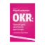 Зображення Міряй важливе. OKR. Проста ідея зростання вдесятеро